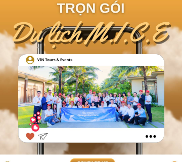 Trải Nghiệm Du Lịch MICE Đẳng Cấp Cùng VIN Tours & Events