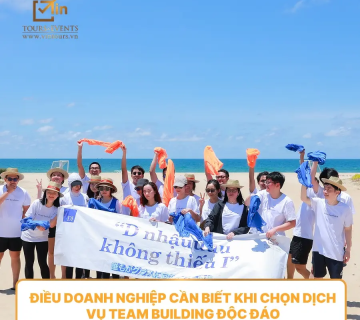 Điều doanh nghiệp cần biết khi chọn dịch vụ team building